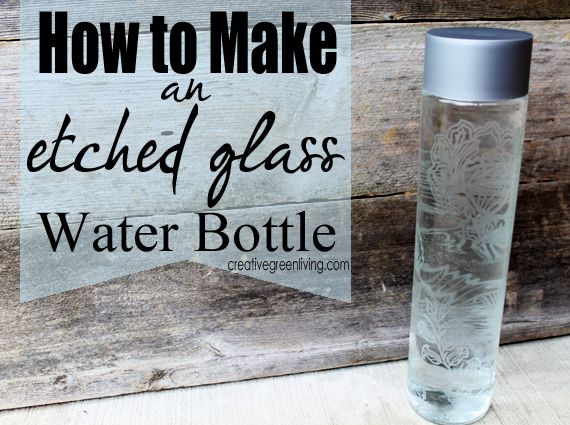 Do It Yourself Etched Glass Water Bottle