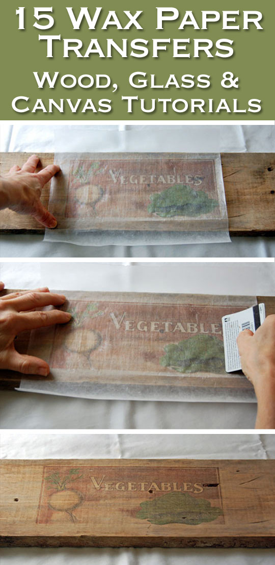 15 Wax Paper Transfer Tutorials to Wood, Glass &amp; Canvas