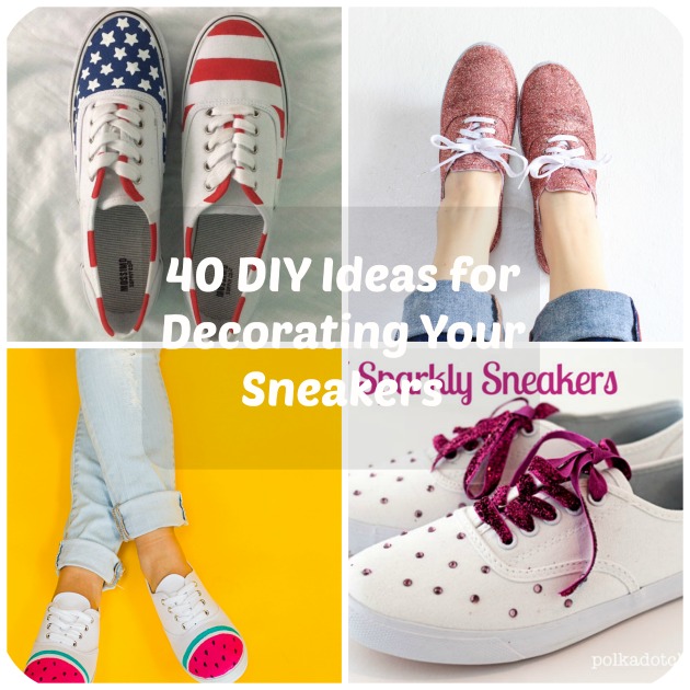 40 Diy Ideas For Decorating Your Sneakers