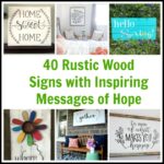 40 Rustic Wood Signs with Inspiring Messages of Hope