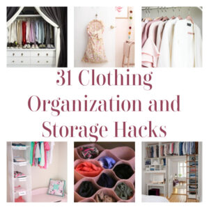 31 Clothing Organization and Storage Hacks