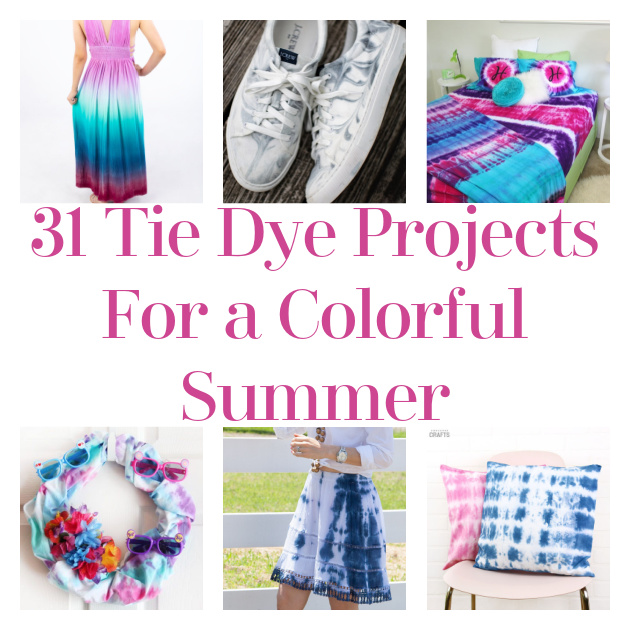 31 Tie Dye Projects For a Colorful Summer