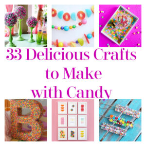 33 Delicious Crafts to Make with Candy