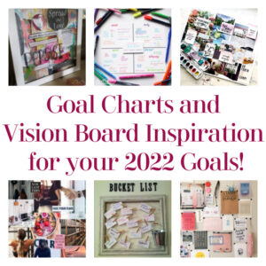 Goal Charts and Vision Board Inspiration for your 2022 Goals!