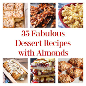 35 Fabulous Dessert Recipes with Almonds