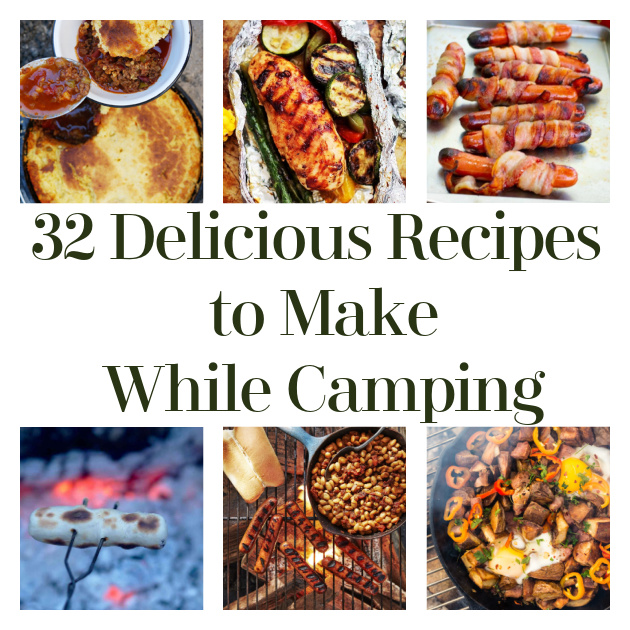 32 Delicious Recipes to Make While Camping