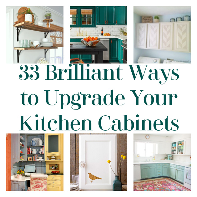 33 Brilliant Ways to Upgrade Your Kitchen Cabinets
