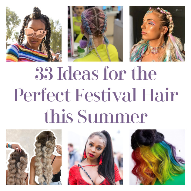 33 Ideas for the Perfect Festival Hair this Summer