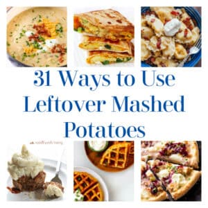 31 Ways to Use Leftover Mashed Potatoes