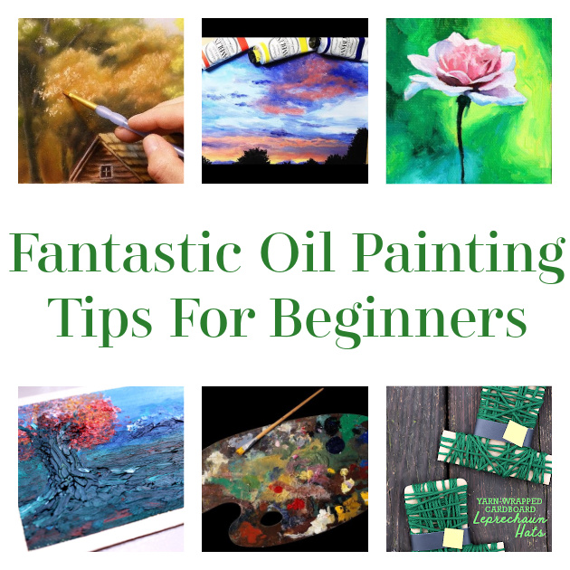 Fantastic Oil Painting Tips For Beginners