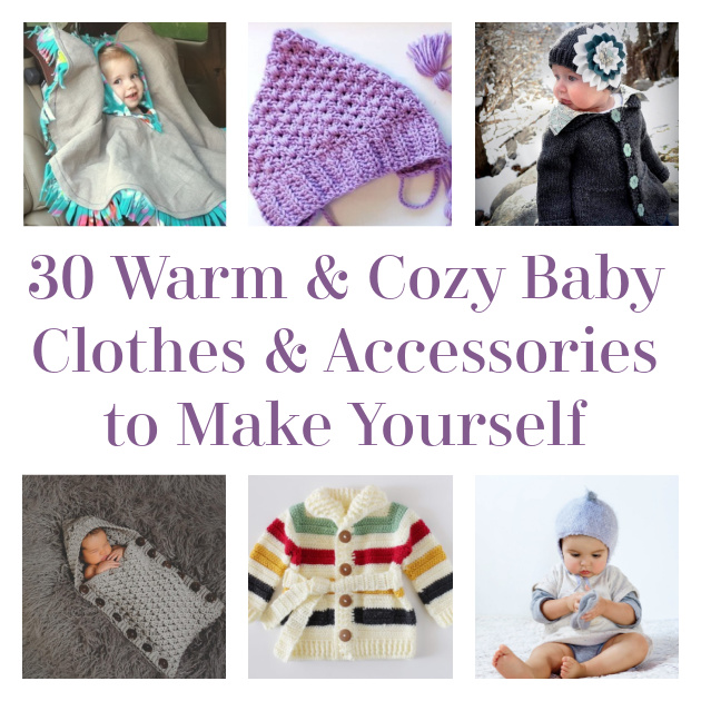 30 Warm and Cozy Baby Clothes and Accessories to Make Yourself
